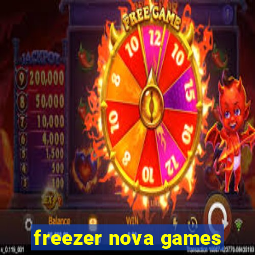 freezer nova games